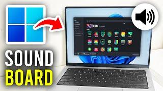 How To Get Soundboard On PC & Laptop - Full Guide