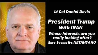 Whose Interests is Trump Looking After? Lt Col Daniel Davis