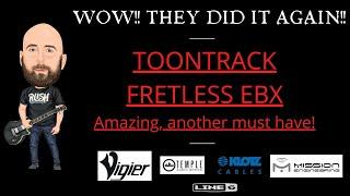 WOW! They Did It Again! | TOONTRACK FRETLESS EBX!!