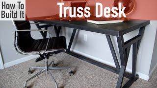 How to build a Truss style Desk