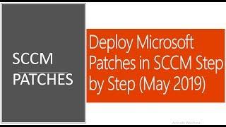 Deploy Microsoft Patches in SCCM Step by Step (May 2019)