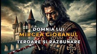 Domnia lui Mircea Ciobanul ️ Teroare și Răzbunare  Mistere Nedescifrate ale Istoriei