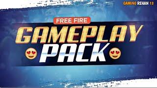 Free Fire Gampelay Pack For Montage || Gaming Rehan 13 Gampelay Pack || Free To Use || Part 1