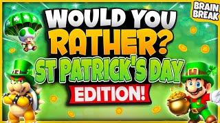 St Patrick's Day Would You Rather? Workout  St Patrick's Day Brain Break  Just Dance  GoNoodle