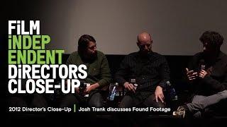 Josh Trank discusses Found Footage | 2012 Director's Close-Up