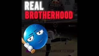 REAL BROTHERHOOD