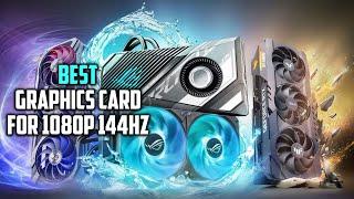 Top 5 Best Graphics Card for 1080p 144hz Review in 2022