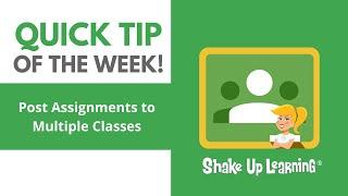 Google Classroom Tip: How to Post Assignments to Multiple Classes