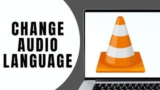 How to Change Audio Language in VLC Media Player