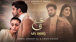 ONE LOVE OST | Ain Ishq | Official Music Video feat. Nabeel Shaukat Ali & Himani Kapoor |  UA2OD