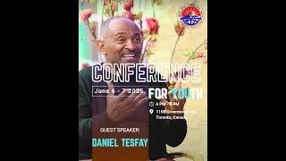 2025-06-06 @Berhan Semay Church of Toronto ( Youth Conference - Daniel Tesfay)