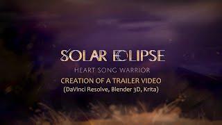 Creating a trailer video for 'Solar Eclipse' album by Heart Song Warrior