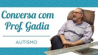 AUTISMO - CONVERSA COM PROF. GADIA