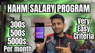 HAHM SALARY PROGRAM || real or fake || 300$,500$,5000$ per month || how to get salary in hahm #hahm