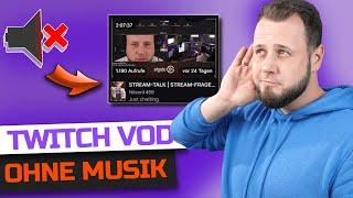 Twitch VOD OHNE Musik einrichten OHNE zusätzliche Software!