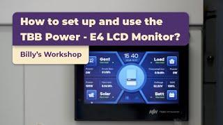 How to set up and use the TBB Power - E4 LCD Monitor? | Billy's Workshop by GridFree