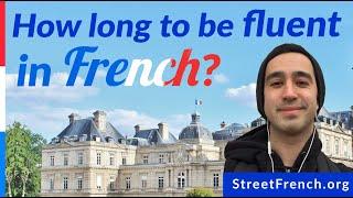 French Fluency - How Long Will It Take? I StreetFrench.org