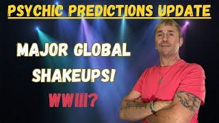 Global Shakeups & WW3?  Psychic Predictions Update