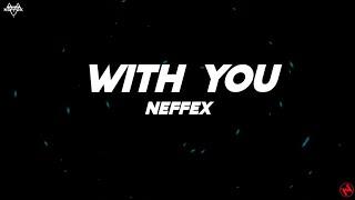 NEFFEX - With You (Lyrics)