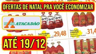 OFERTAS DE PRODUTOS NATALINOS DO ATACADÃO VÁLIDAS DE 12 A 19/12/24 -FOLHETO DE PROMOÇÕES ATACADÃO MG