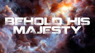 BEHOLD HIS MAJESTY | Reformed Powerful Motivation | Feat. Steve Lawson, Paul Washer, Alister Begg