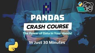 Pandas Tutorial for Beginners: Master Data Manipulation using Pandas in 30 Minutes!