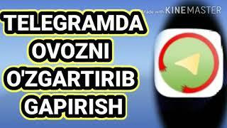 OVOZNI O'ZGARTIRISH TELEGRAMDA