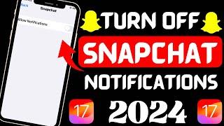 How to turn off snapchat notifications on iOS 17/2024 | How to disable snapchat notifications 2024