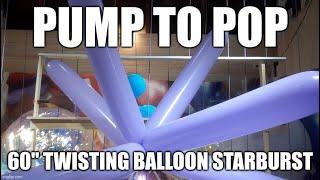 PUMP to POP - 60" Twisting Balloon Starburst