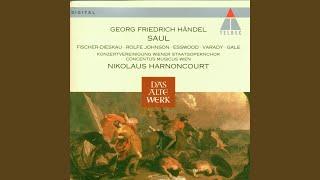 Saul, HWV 53, Act 1, Scene 4: Recitative. "Imprudent Women!" - Aria. "Fell Rage and Black...