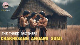 The 3 brothers Chakhesang, Angami and Sumi | Naga folktale | Northeast India | Nagaland