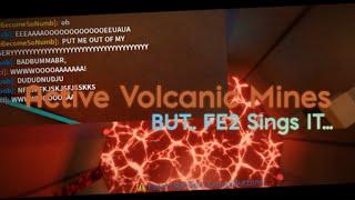 Active Volcanic Mines BUT.. FE2 Sings.