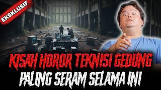 GILA....AMPUN...SEREM... ! KISAH HOROR TEKNISI GEDUNG PALING SERAM SIH INI MAH !