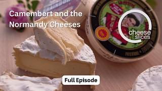 Camembert and the Normandy Cheeses - Cheese Slices with Will Studd