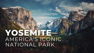 Uncovering Yosemite: America's Iconic National Park | Documentary