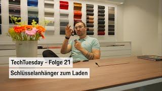 TechTuesday Folge 21 - Schlüsselanhänger zum Laden