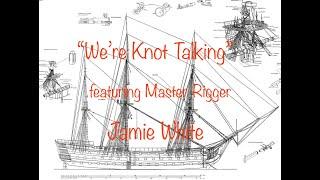 "We're Knot Talking" with Jamie White Part #1