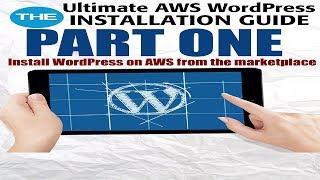 The Ultimate  AWS Wordpress Installation guide Part 1