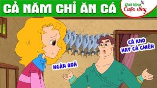 CẢ NĂM CHỈ ĂN CÁ - Phim hoạt hình - Truyện cổ tích - Hoạt hình hay - Cổ tích - Quà tặng cuộc sống