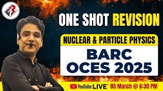 1 SHOT REVISION I NUCLEAR AND PARTICLE PHYSICS I BARC OCES 2025 I Himanshu Sir