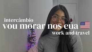 Vou morar nos Estados Unidos  - intercâmbio, work and travel, como foi o processo?