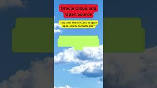 How does Oracle Cloud support open-source technologies?