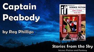 VINDICATING Sci-Fi Read Along: Captain Peabody - Rog Phillips | Bedtime for Adults