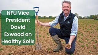 #Soil | NFU Vice President David Exwood talks healthy soil