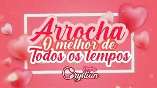 SET ARROCHA (O MELHOR DE TODOS OS TEMPOS) - DJ CRYSTIAN