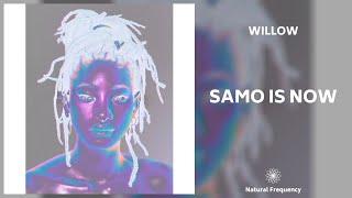 WILLOW - Samo Is Now (432Hz)