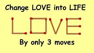 Change LOVE into LIFE | Match Stick Puzzle part 9 | Feed Brain With Prema