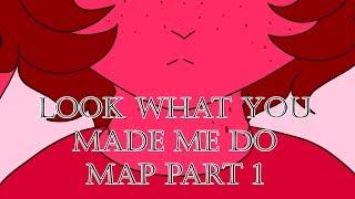 Look What You Made Me Do Map (Part 1)