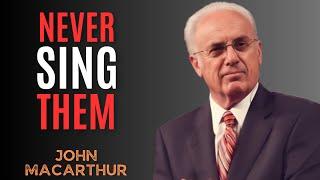 6 Church Songs You SHOULD NEVER Sing In Church (God Hates Them) | John MacArthur Motivation