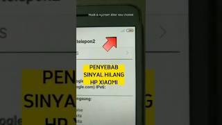 Penyebab sinyal hilang hp xiaomi #sinyalhilang #jaringan